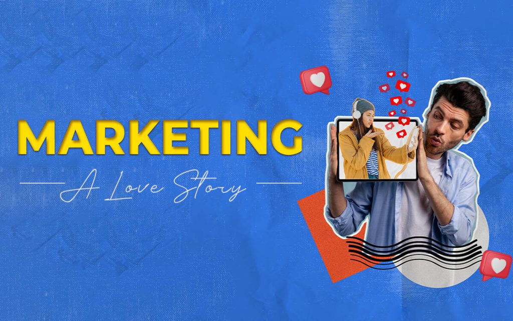 Marketing… A Love Story