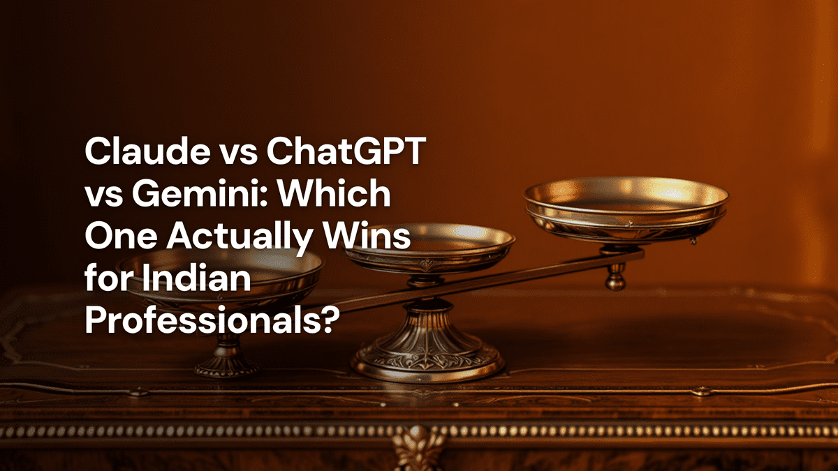 Claude vs ChatGPT vs Gemini: Which One Actually Wins for Indian Professionals? — The Prompt Mind