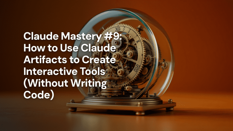 Claude Mastery #9: How to Use Claude Artifacts to Create Interactive Tools (Without Writing Code) — The Prompt Mind