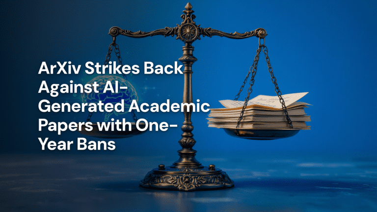 ArXiv Strikes Back Against AI-Generated Academic Papers with One-Year Bans — The Prompt Mind