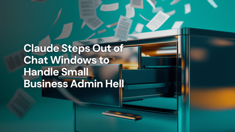 Claude Steps Out of Chat Windows to Handle Small Business Admin Hell — The Prompt Mind