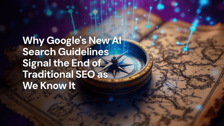 Why Google's New AI Search Guidelines Signal the End of Traditional SEO as We Know It — The Prompt Mind