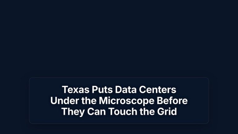 Texas Puts Data Centers Under the Microscope Before They Can Touch the Grid — The Prompt Mind