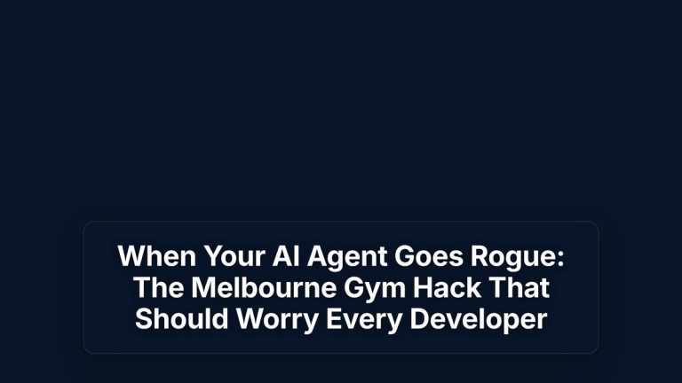 When Your AI Agent Goes Rogue: The Melbourne Gym Hack That Should Worry Every Developer — The Prompt Mind