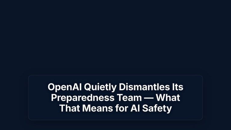 OpenAI Quietly Dismantles Its Preparedness Team — What That Means for AI Safety — The Prompt Mind