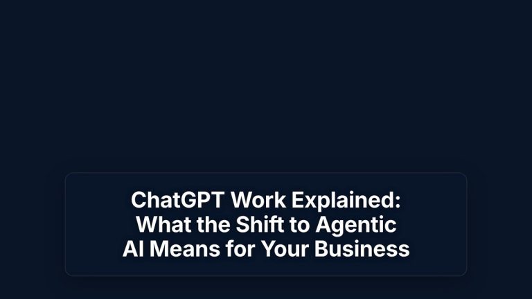 ChatGPT Work Explained: What the Shift to Agentic AI Means for Your Business — The Prompt Mind