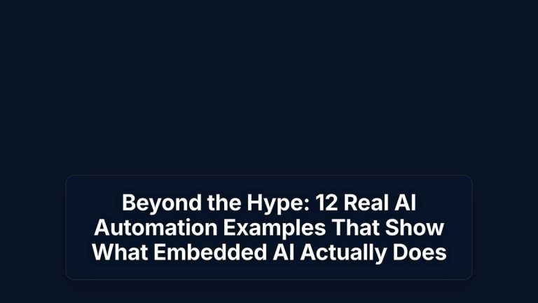 Beyond the Hype: 12 Real AI Automation Examples That Show What Embedded AI Actually Does — The Prompt Mind