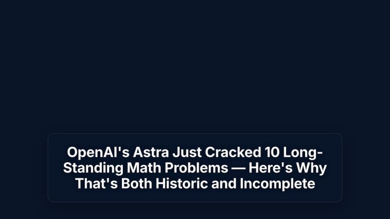 OpenAI's Astra Just Cracked 10 Long-Standing Math Problems — Here's Why That's Both Historic and Incomplete — The Prompt Mind