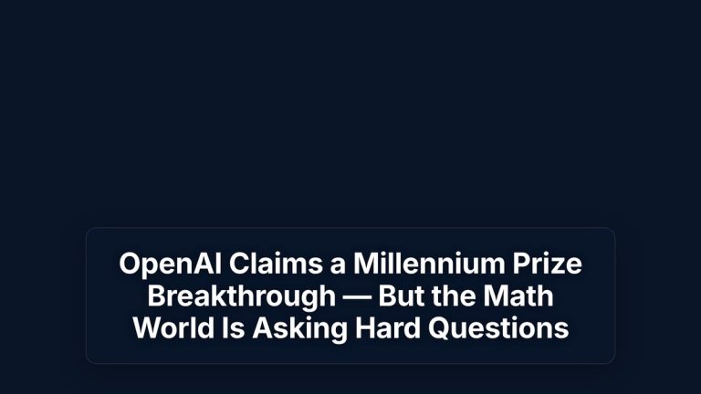 OpenAI Claims a Millennium Prize Breakthrough — But the Math World Is Asking Hard Questions — The Prompt Mind