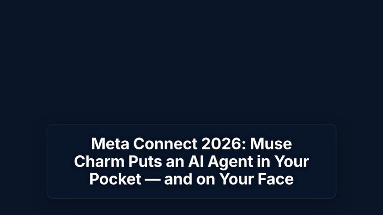 Meta Connect 2026: Muse Charm Puts an AI Agent in Your Pocket — and on Your Face — The Prompt Mind