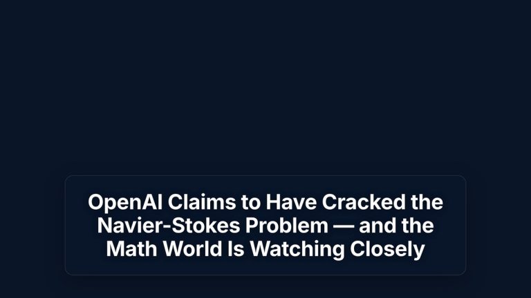 OpenAI Claims to Have Cracked the Navier-Stokes Problem — and the Math World Is Watching Closely — The Prompt Mind
