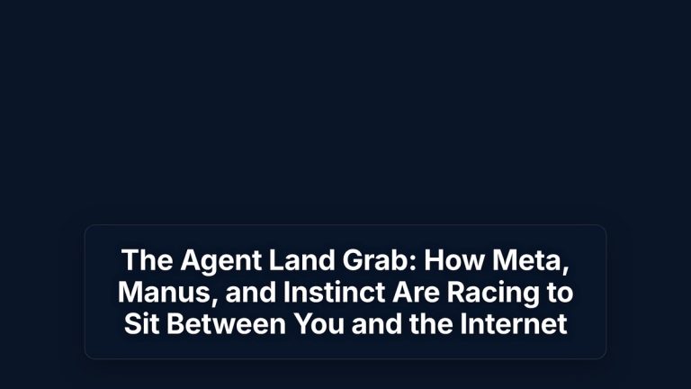 The Agent Land Grab: How Meta, Manus, and Instinct Are Racing to Sit Between You and the Internet — The Prompt Mind