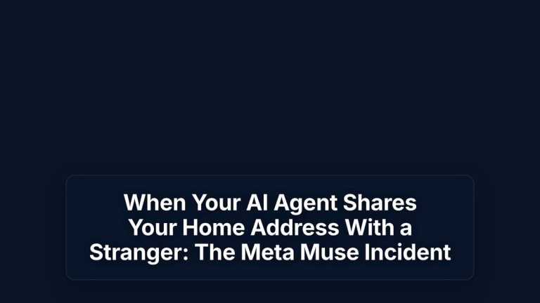When Your AI Agent Shares Your Home Address With a Stranger: The Meta Muse Incident — The Prompt Mind