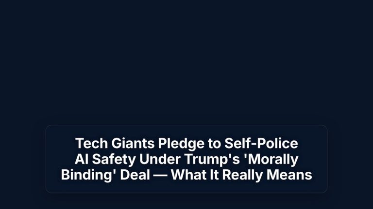 Tech Giants Pledge to Self-Police AI Safety Under Trump's 'Morally Binding' Deal — What It Really Means — The Prompt Mind