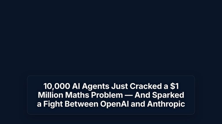 10,000 AI Agents Just Cracked a $1 Million Maths Problem — And Sparked a Fight Between OpenAI and Anthropic — The Prompt Mind