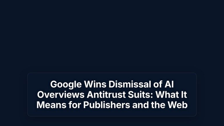 Google Wins Dismissal of AI Overviews Antitrust Suits: What It Means for Publishers and the Web — The Prompt Mind
