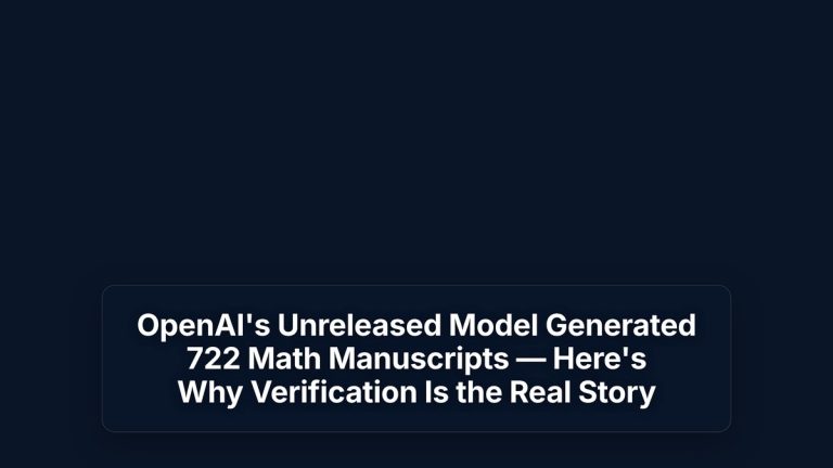 OpenAI's Unreleased Model Generated 722 Math Manuscripts — Here's Why Verification Is the Real Story — The Prompt Mind