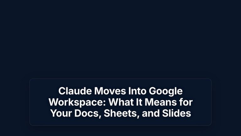 Claude Moves Into Google Workspace: What It Means for Your Docs, Sheets, and Slides — The Prompt Mind