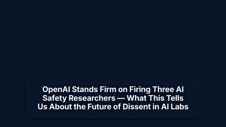 OpenAI Stands Firm on Firing Three AI Safety Researchers — What This Tells Us About the Future of Dissent in AI Labs — The Prompt Mind