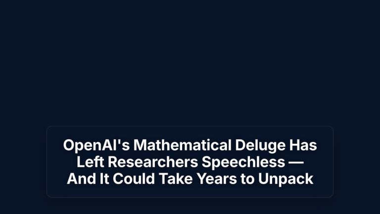 OpenAI's Mathematical Deluge Has Left Researchers Speechless — And It Could Take Years to Unpack — The Prompt Mind