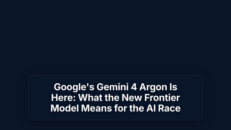 Google's Gemini 4 Argon Is Here: What the New Frontier Model Means for the AI Race — The Prompt Mind