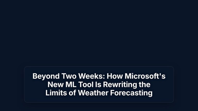 Beyond Two Weeks: How Microsoft's New ML Tool Is Rewriting the Limits of Weather Forecasting — The Prompt Mind