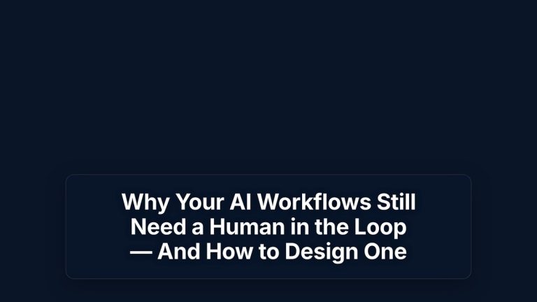Why Your AI Workflows Still Need a Human in the Loop — And How to Design One — The Prompt Mind