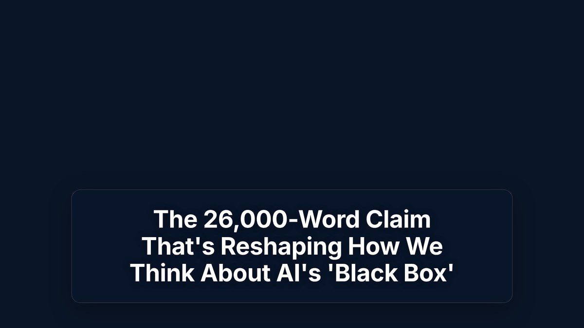 The 26,000-Word Claim That's Reshaping How We Think About AI's 'Black Box' — The Prompt Mind