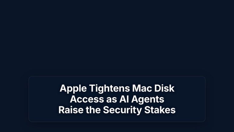 Apple Tightens Mac Disk Access as AI Agents Raise the Security Stakes — The Prompt Mind