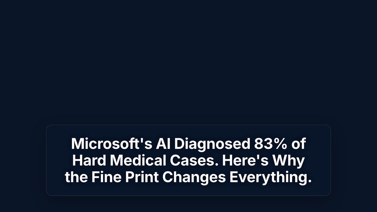 Microsoft's AI Diagnosed 83% of Hard Medical Cases. Here's Why the Fine Print Changes Everything. — The Prompt Mind